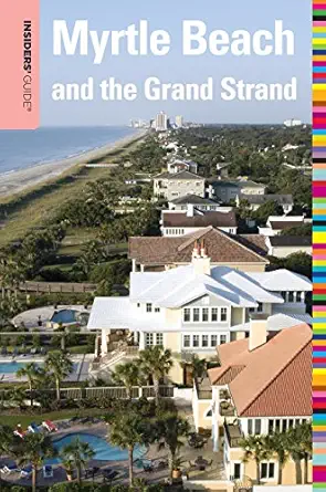 insiders guidea to myrtle beach and the grand strand 1st edition janice mcdonald 0762753447, 978-0762753444