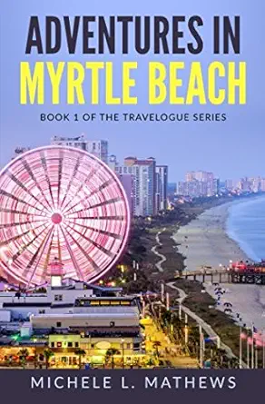 adventures in myrtle beach 1st edition michele l mathews 1983097357, 978-1983097355