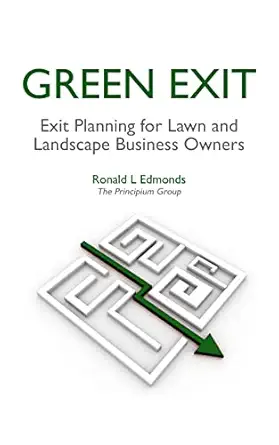 green exit exit planning for lawn and landscape business owners 1st edition ronald l edmonds 1480069310,