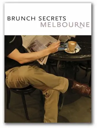 brunch secrets melbourne 1st edition unknown 1921074108, 978-1921074103