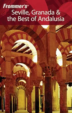 frommers seville granada and the best of andalusia 1st edition darwin porter ,danforth prince 0470100613,