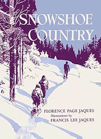 snowshoe country 1st edition florence page jaques ,francis lee jaques 1517912733, 978-1517912734
