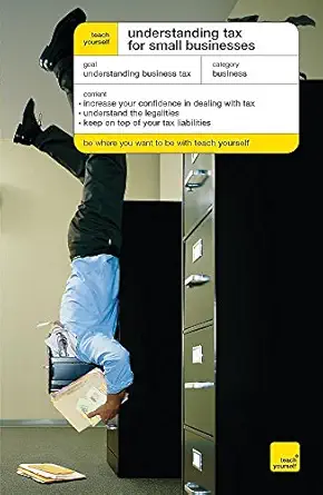 teach yourself understanding tax for small businesses 1st edition sarah deeks 0340927410, 978-0340927410