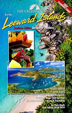 the cruising guide 2018 2019 to the southern leeward islands antigua to dominica 1st edition chris doyle