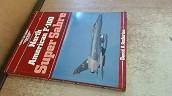 north american f 100 super sabre 1st edition david a anderton 0850456622, 978-0850456622