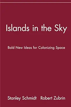 islands in the sky bold new ideas for colonizingspace bold new ideas for colonizing space 1st edition stanley