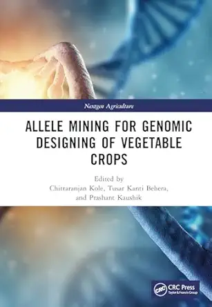 allele mining for genomic designing of vegetable crops 1st edition chittaranjan kole ,tusar kanti behera