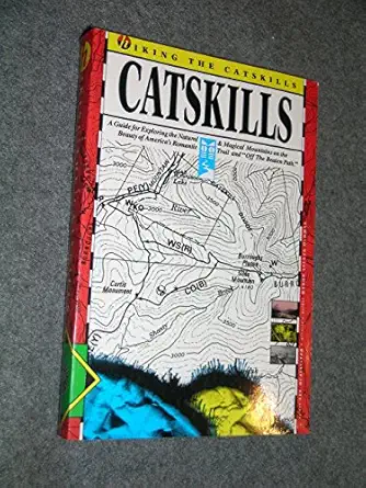 hiking the catskills a guide for exploring the natural beauty of americas romantic and magical mountains on