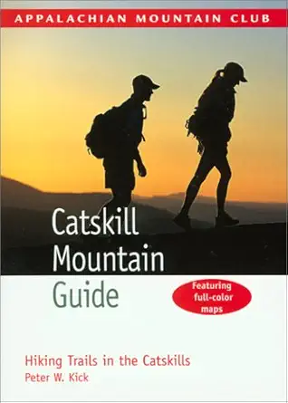 catskill mountain guide hiking trails in the catskills 1st edition peter kick 1929173164, 978-1929173167