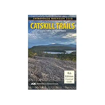 guide to catskill trails 1st edition adirondack mountain club ,carol stone white and david 1931951098,