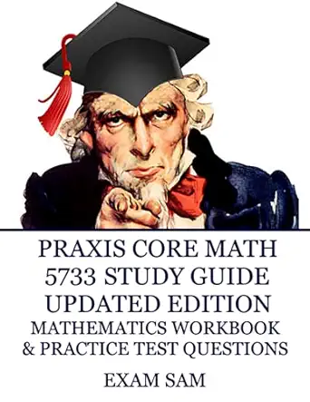 praxis core math 5733 study guide   with mathematics workbook and practice tests academic skills for