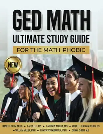 ged ultimate study guide for the math phobic 1st edition daniel eiblum msed ,william miller ph d ,danny zheng