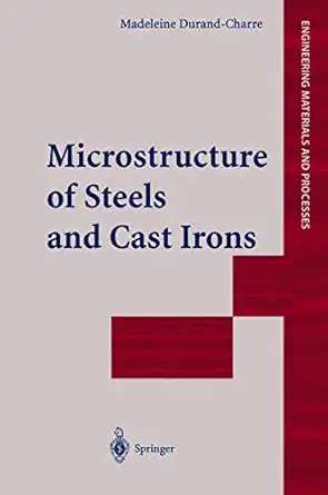 microstructure of steels and cast irons 1st edition madeleine durand charre 3540209638, 978-3540209638
