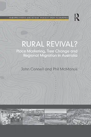 rural revival place marketing tree change and regional migration in australia 1st edition john connell ,phil