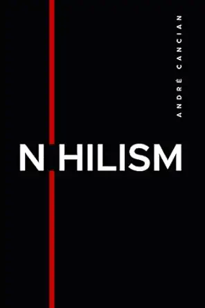 nihilism the emptiness of the machine 1st edition andra c cancian 1983046310, 978-1983046315