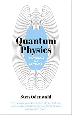 knowledge in a nutshell quantum physics the complete guide to quantum physics including wave functions