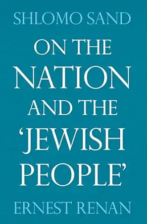 on the nation and the jewish people 1st edition shlomo sand ,ernest renan 1844674622, 978-1844674626