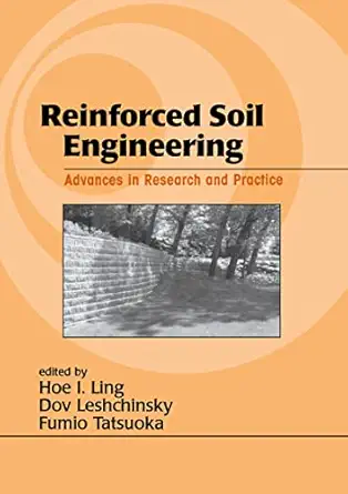 reinforced soil engineering advances in research and practice 1st edition hoe i ling ,dov leshchinsky ,fumio