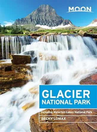 moon glacier national park including waterton lakes national park 1st edition becky lomax 1631210009,