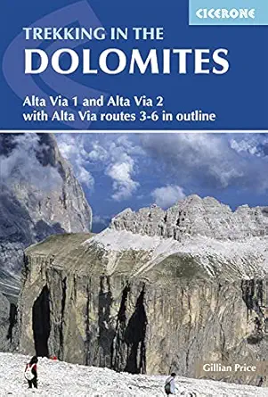 trekking in the dolomites alta via 1 and alta via 2 with alta via routes 3 6 in outline 1st edition gillian