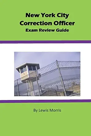 new york city correction officer exam review guide 1st edition lewis morris 1517717558, 978-1517717551