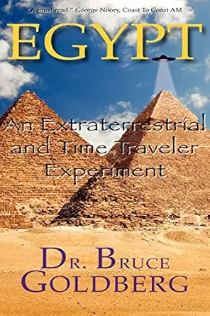 egypt an extraterrestrial and time traveler experiment 1st edition bruce goldberg dr 1579680178,