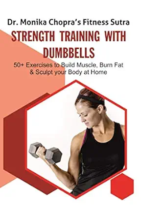strength training with dumbbells 50+ exercises to build muscle burn fat and sculpt your body at home 1st