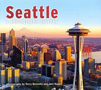 seattle a photographic journey 1st edition terry donnelly ,joel w rogers 1560375825, 978-1560375821