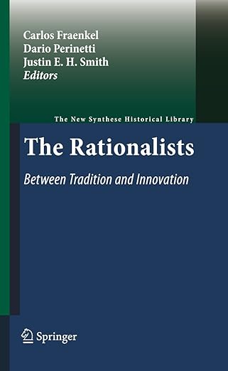 the rationalists between tradition and innovation 1st edition carlos fraenkel ,dario perinetti ,justin e h