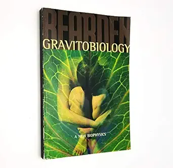 gravitobiology a new biophysics 1st edition t e bearden 0914119079, 978-0914119074