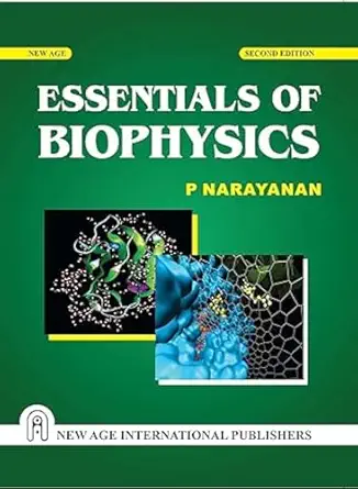 essentials of biophysics 1st edition p narayanan 812242080x, 978-8122420807