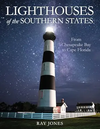 lighthouses of the southern states from chesapeake bay to cape florida 1st edition ray jones 1493047280,