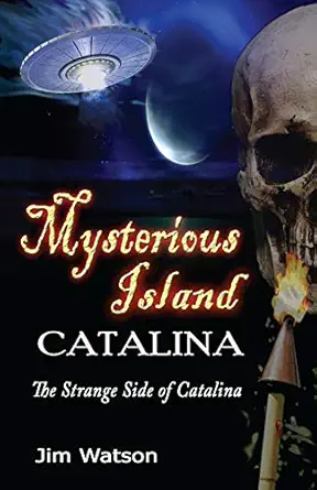 mysterious island catalina the strange side of catalina 1st edition jim watson 0615673953, 978-0615673950
