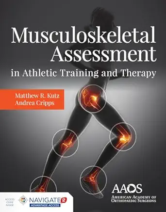 musculoskeletal assessment in athletic training and therapy 1st edition matthew r kutz ,andrea e cripps