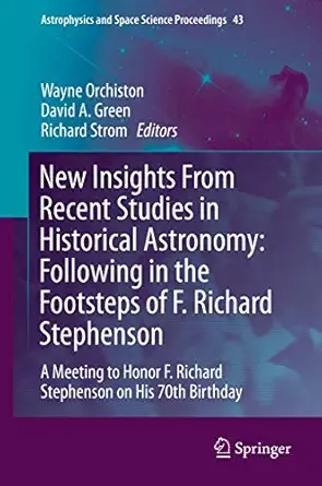 new insights from recent studies in historical astronomy following in the footsteps of f richard stephenson a