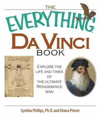 the everything da vinci book explore the life and times of the ultimate renaissance man 1st edition shana