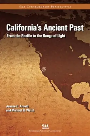 californiaa s ancient past from pacific to the range of light 1st edition jeanne e arnold ,michael r walsh