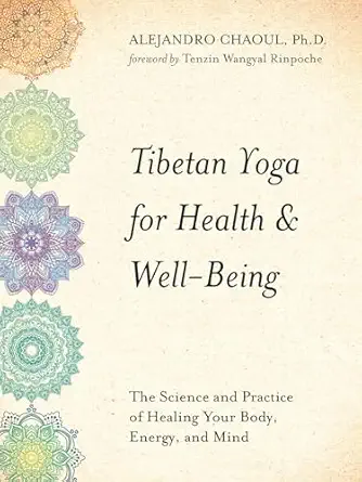 tibetan yoga for health and well being the science and practice of healing your body energy and mind 1st