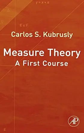 measure theory a first course 1st edition carlos s kubrusly 0123708990, 978-0123708991