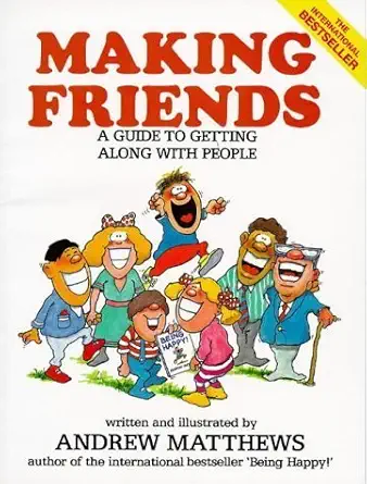 making friends a guide to getting along with people 1st edition matthews andrew 981001953x, 978-9810019532