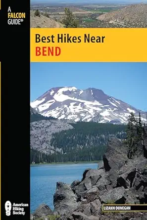 best hikes near bend 1st edition lizann dunegan 0762784733, 978-0762784738