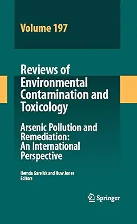 reviews of environmental contamination volume 197 arsenic pollution and remediation an international