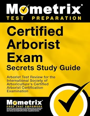 certified arborist exam secrets study guide arborist test review for the international society of