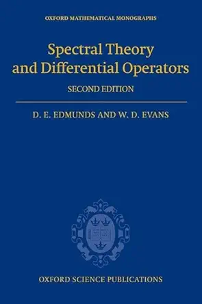 spectral theory and differential operators 1st edition david edmunds ,des evans 0198812051, 978-0198812050