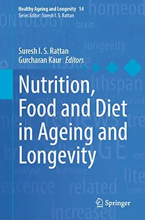 nutrition food and diet in ageing and longevity 1st edition suresh i s rattan ,gurcharan kaur 3030830160,