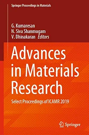 advances in materials research select proceedings of icamr 2019 1st edition g kumaresan ,n siva shanmugam ,v