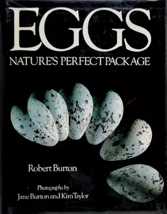 eggs natures perfect miracle of packaging 1st edition robert burton ,kim taylor ,jane burton 0816013845,