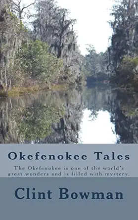 okefenokee tales the okefenokee is one of the worlds great wonders and is filled with mystery 1st edition