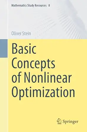 basic concepts of nonlinear optimization 1st edition oliver stein 3662697408, 978-3662697405