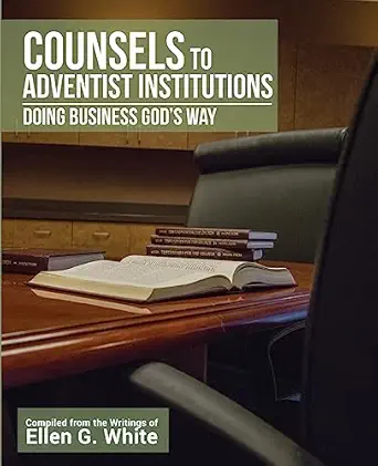 counsels to adventist institutions doing business gods way 1st edition ellen white ,jesse ravencroft